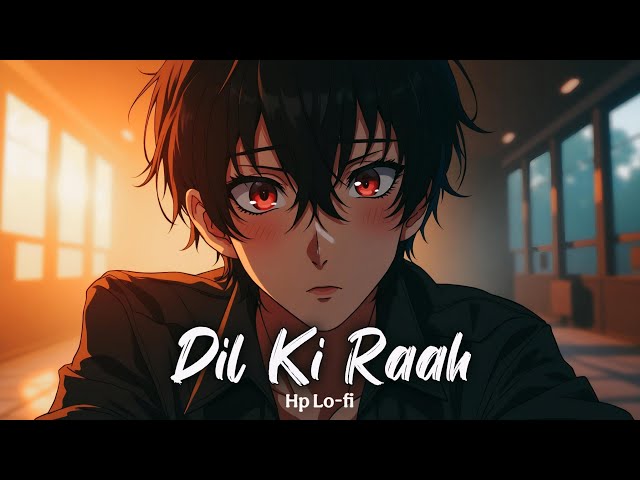 Dil Ki Raah | Full Song - Hp Lo-fi