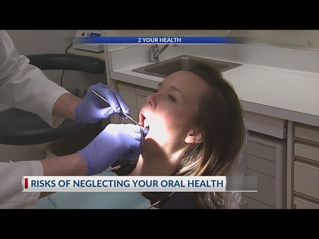 2 Your Health: Risks of neglecting your oral health