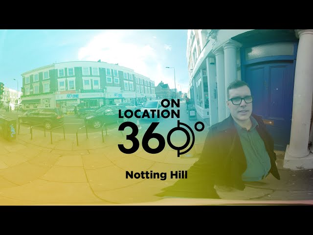 London’s Notting Hill – On Location 360°