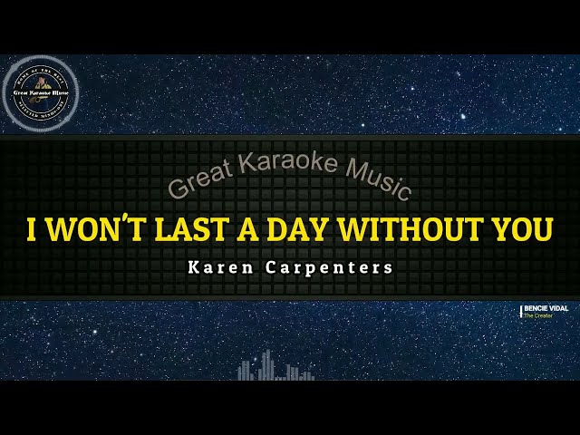 I Won't Last A Day Without You (KARAOKE) Karen Carpenter (small lyrics)