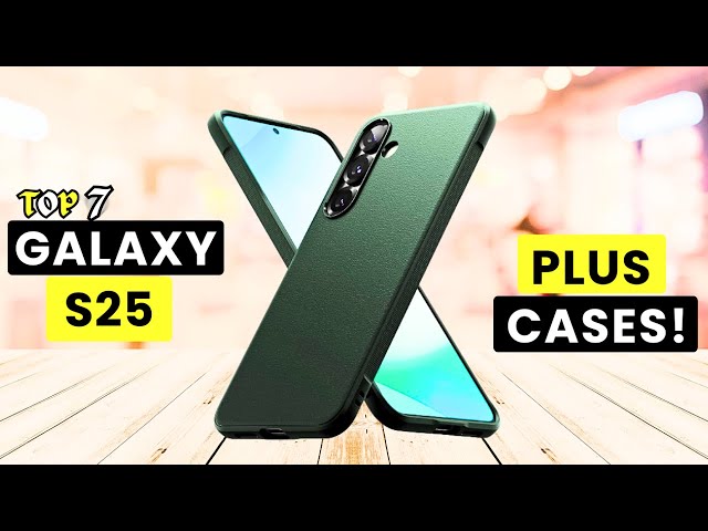 Top 7 Best Galaxy S25 Plus Cases!🔥🔥 Protective/Magsafe/Durable✅