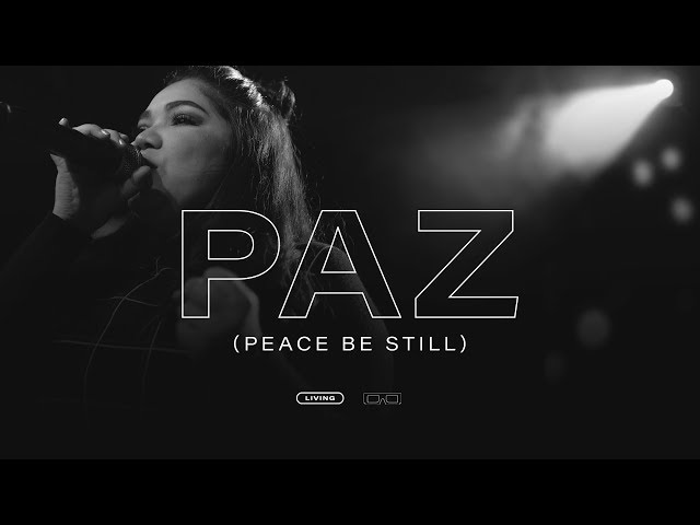 Living - PAZ (Peace Be Still) Videoclip Oficial