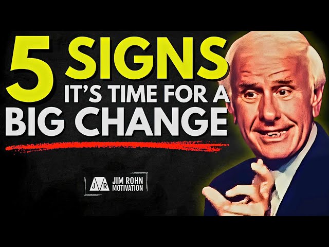 5 Signs It's Time to Make a Big Change in Your Life | Jim Rohn Motivation