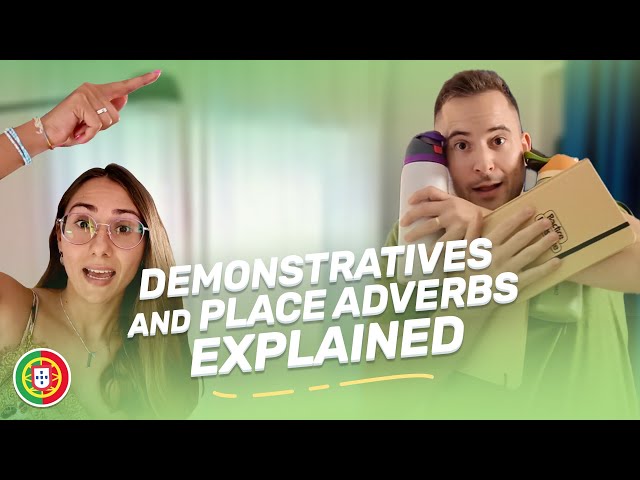 Demonstratives & Adverbs Of Place | European Portuguese