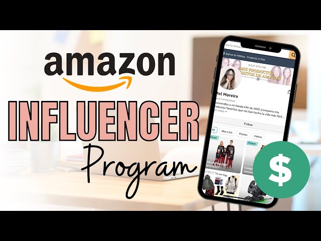 Programa de Influencer de Amazon en 2023 - Todo lo que tienes que saber para poder aplicar