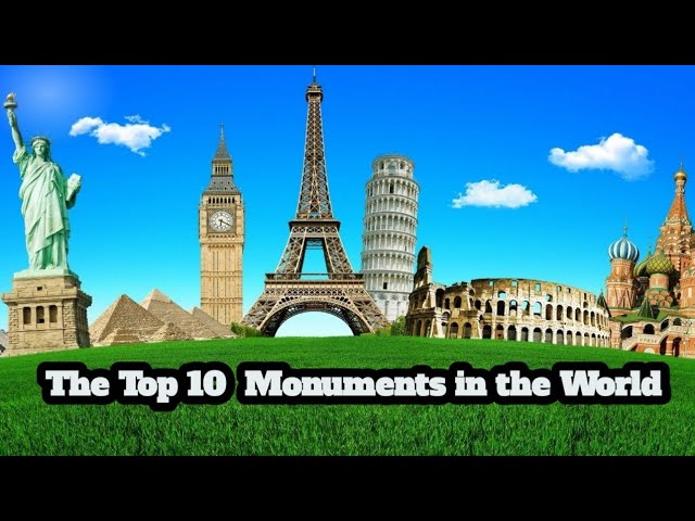 The Top 10  Monuments in the World