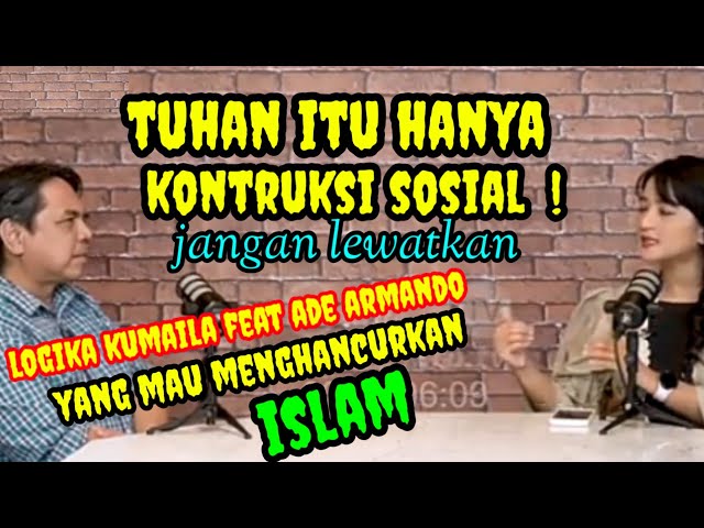 Kumaila Hakimah Feat Ade Armando Tuhan Itu Hanya Konsep Manusia !