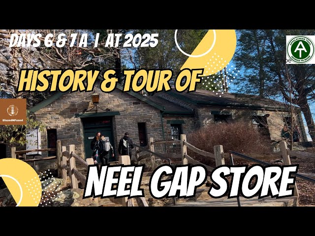 Days 6-7A 2/3 & 2/4/25 AT 2025  |  History & Tour of Neel Gap & Store Building at Mountain Crossings