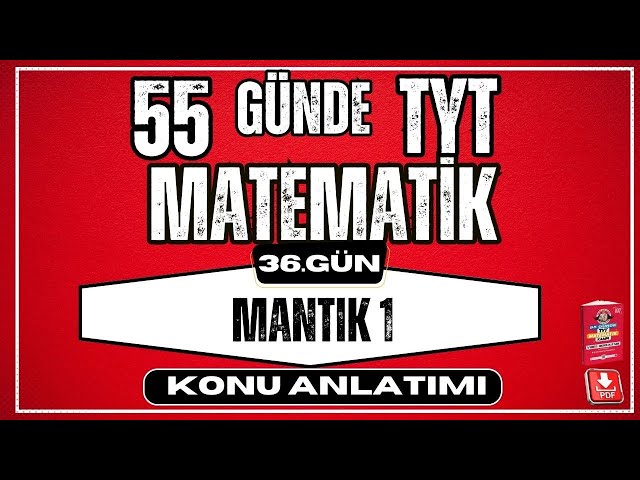 Mantık Konu Anlatımı 1 | 2024 | 55 Günde TYT Matematik Kampı |  36. Gün | YKS