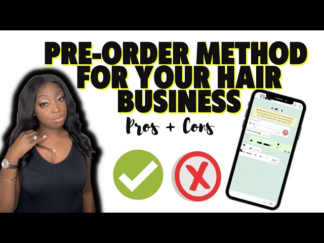 USING THE PRE-ORDER METHOD FOR YOUR HAIR BUSINESS | #Hair industry tips