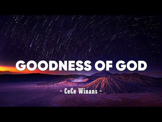 Goodness of God - CeCe Winans (Lyrics)