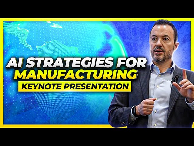 Artificial Intelligence Strategies and Examples for Manufacturing Companies [Keynote Presentation]