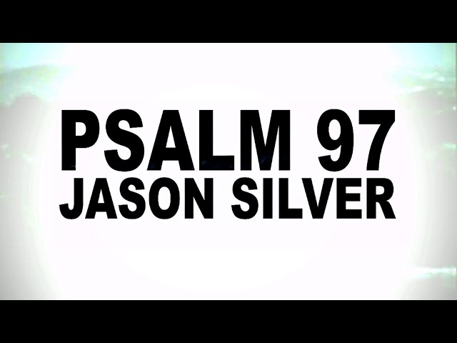 🎤 Psalm 97 Song - The Foundation of God's Home [OLD VERSION]