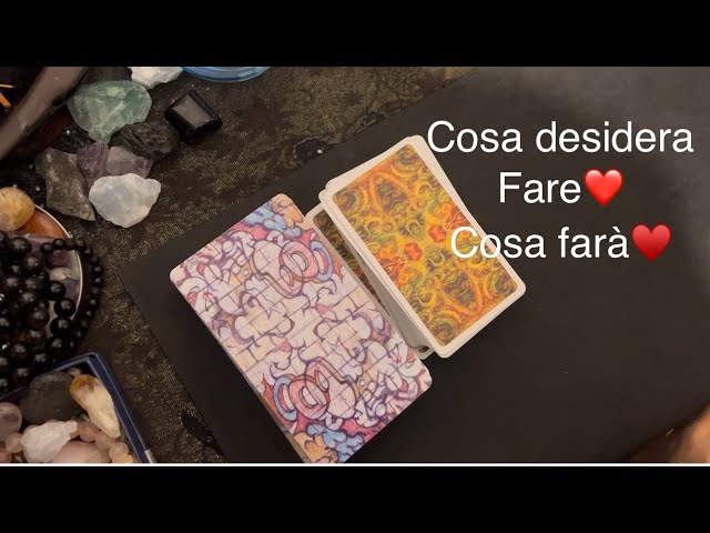 Cosa desidera fare. Cosa farà ♥️