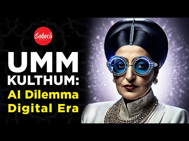 Umm Kulthum: AI Dilemma in the Digital Era | Lifestar | EP 03