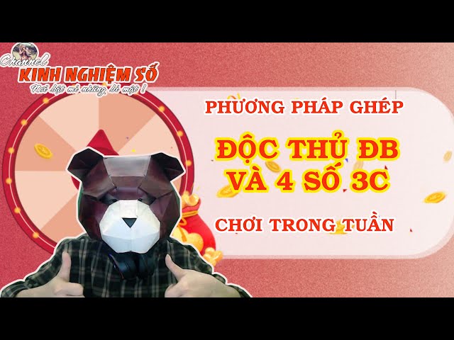 LiveStream cách ghép ĐỘC THỦ ĐB & 4 SỐ 3 CÀNG mới nhất - LS148