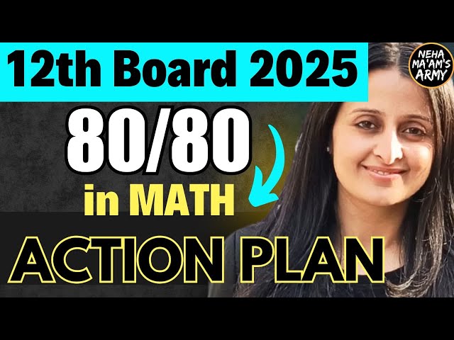 12th BOARDS MATH 80/80 Strategy| CLASS 12 MATH|12th Boards 2025 |CBSE ISC STATE BOARDS |NEHA AGRAWAL