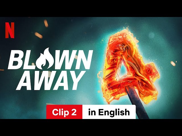 Blown Away (Season 4 Clip 2) | Trailer in English | Netflix