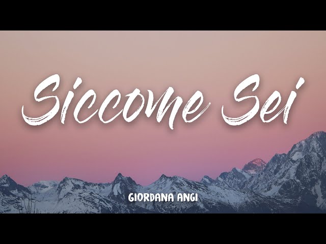 Giordana Angi - Siccome Sei TESTO / LYRICS