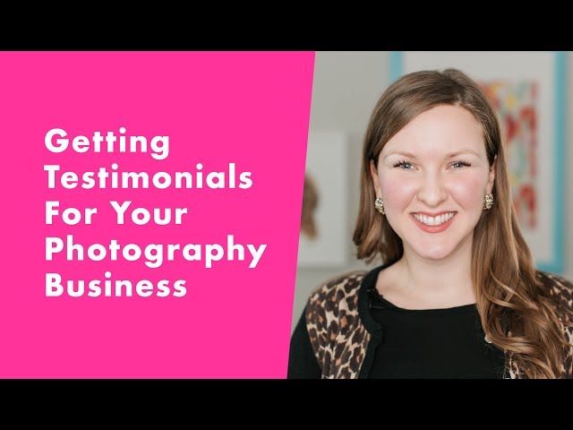 Getting Testimonials for Your Photography Business