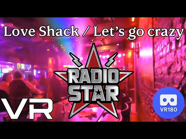 [VR180] Radiostar - Love Shack / Let's GO Crazy