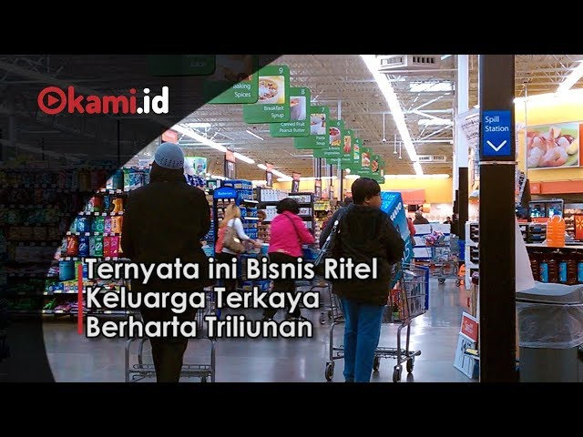 Ternyata ini Bisnis Ritel Keluarga Terkaya Berharta Triliunan