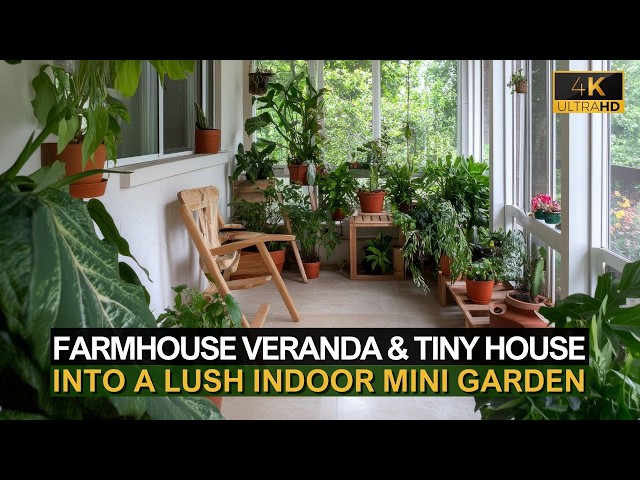 Turn Your Farmhouse Veranda & Tiny House Into a Lush Indoor Mini Garden Paradise