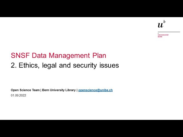 SNSF Data Management Plan - Ethics, legal and security issues​