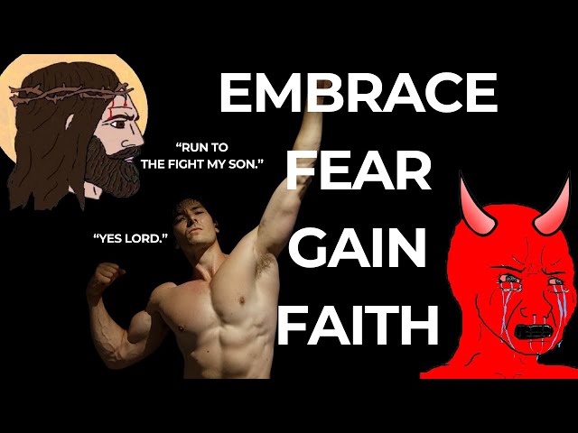 Fear is GOOD! It Makes You Build FAITH!