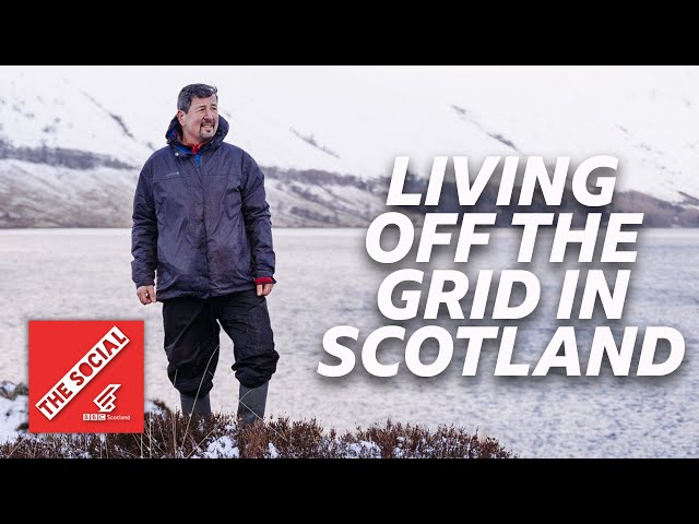 Living Off-Grid In Scotland For 12 Years