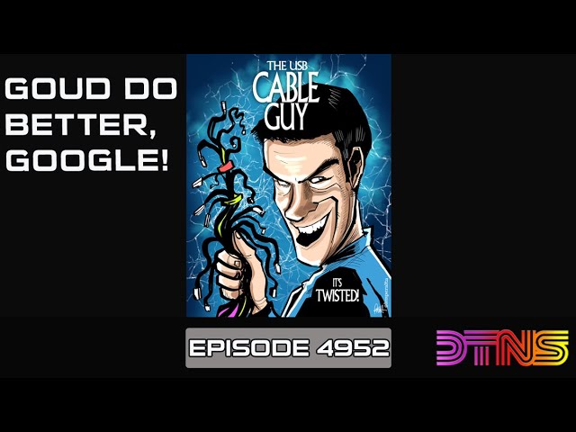 Goud Do Better, Google! - DTNS Live 4852