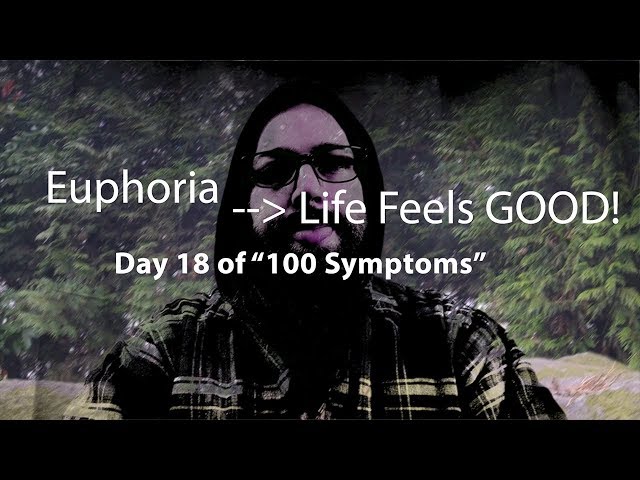 Euphoria in Bipolar and Schizoaffective - Day 18 of "100 Symptoms"