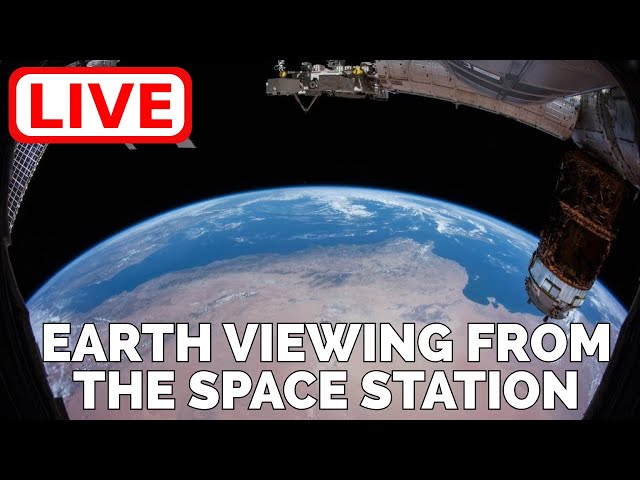 🌎 ISS LIVE Viewing Earth from Space Station 🚀  [24/7 Stream]