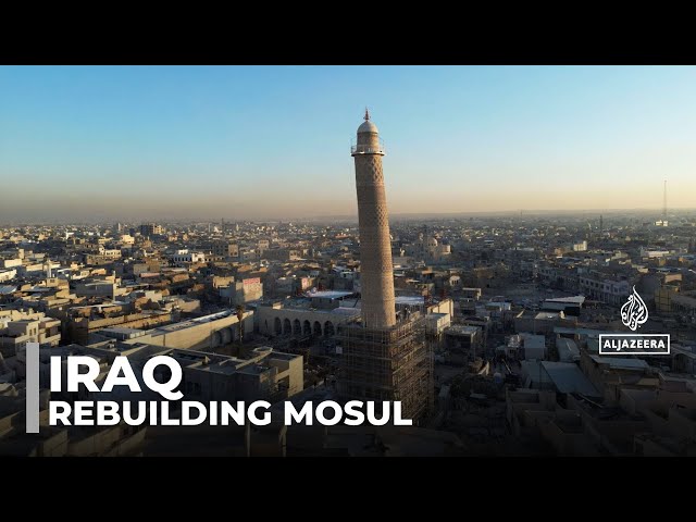 Rebuilding Mosul: Iraqi heritage sites restored to former glory