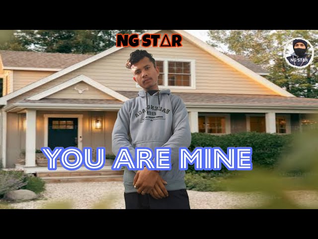 You Are Mine - NG ST∆R / New Song 2025 / Latest Song ( Official Audio)