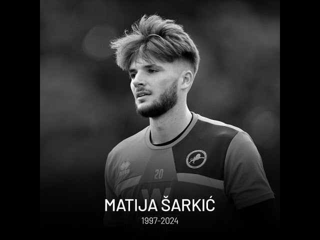 Matija Sarkic - 1997 ♰ 2024