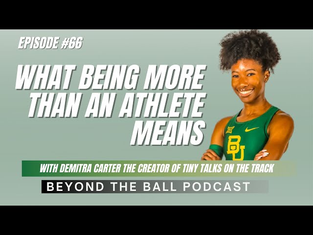 Being More Than an Athlete Episode #66 with Demitra Carter