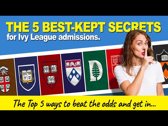 The 5 Best-Kept Secrets for Ivy League Admissions