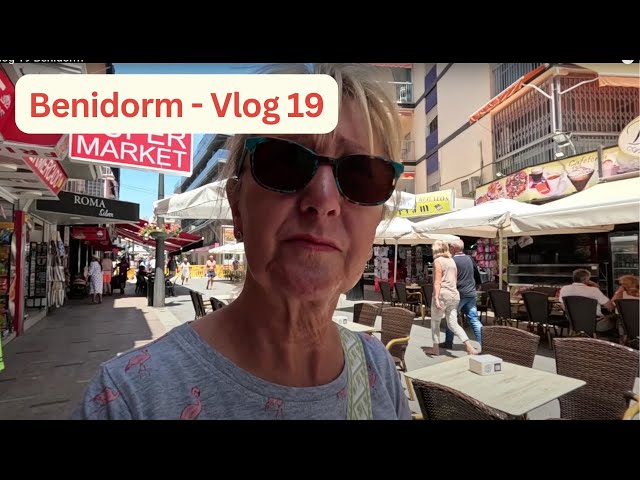 Vlog 19 Benidorm