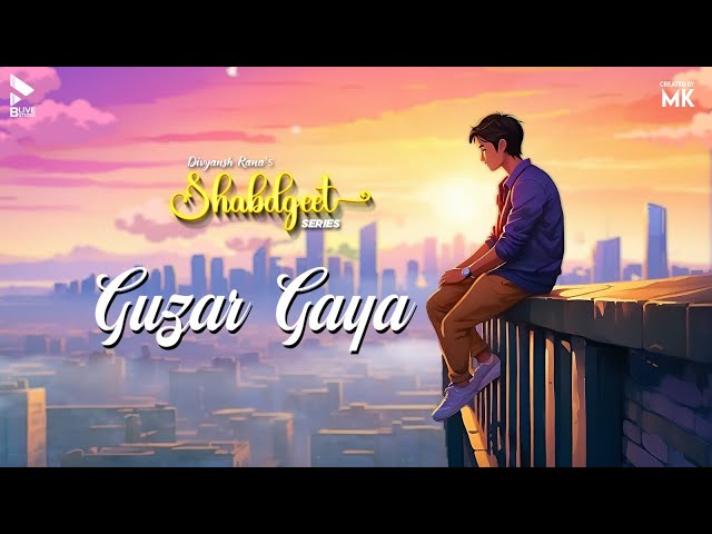 Guzar Gaya | Shabdgeet | Divyansh Rana | Love Melodies | Blive Studio