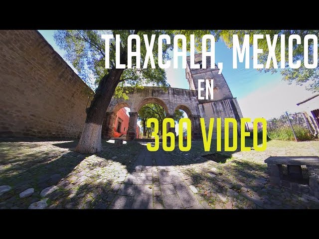 Tlaxcala, Mexico en 360 Video