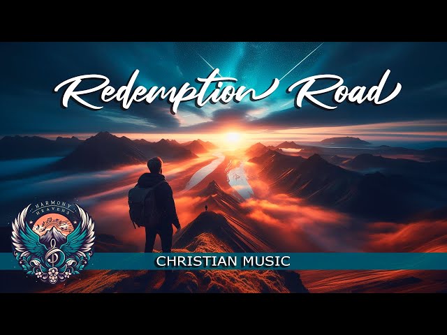 Redemption Road  | Christian Songs