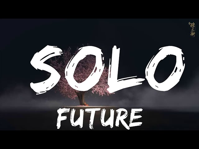 Future - Solo (Lyrics)