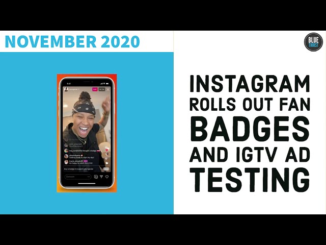 Instagram Rolls out Fan Badges and IGTV Ad Testing