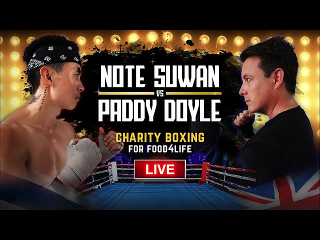 🔴 Note Suwan VS Paddy Doyle Fight | LIVE from Thailand 🔥🔥🔥