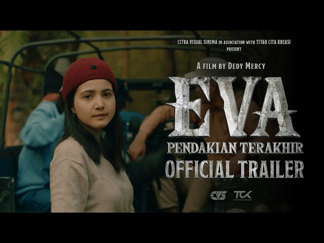 OFFICIAL TRAILER EVA : PENDAKIAN TERAKHIR