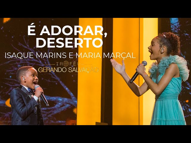 Isaque Marins e Maria Marçal - É adorar, Deserto | Troféu Gerando Salvação