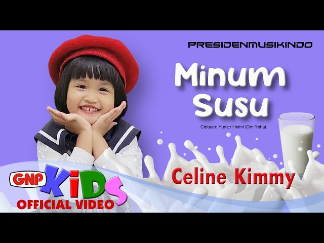 Minum Susu - Celine Kimmy | Lagu Anak Indonesia