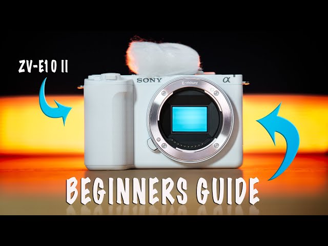 Sony ZV-E10 II Beginners Guide Tutorial | How-To Set-up, Menus, And Much More!