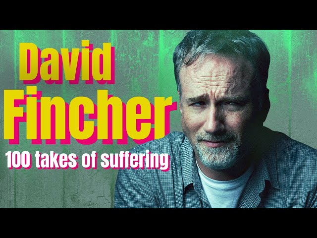 David Fincher: 100 Takes of Suffering